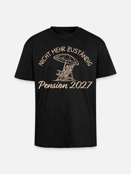 Nicht mehr zuständig Pension 2027 - Oversized Heavyweight Unisex T-Shirt - Schwarz