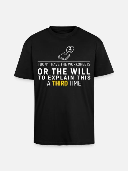 Third Time No Worksheets Tee - Unisex Oversized Heavyweight T-shirt - black