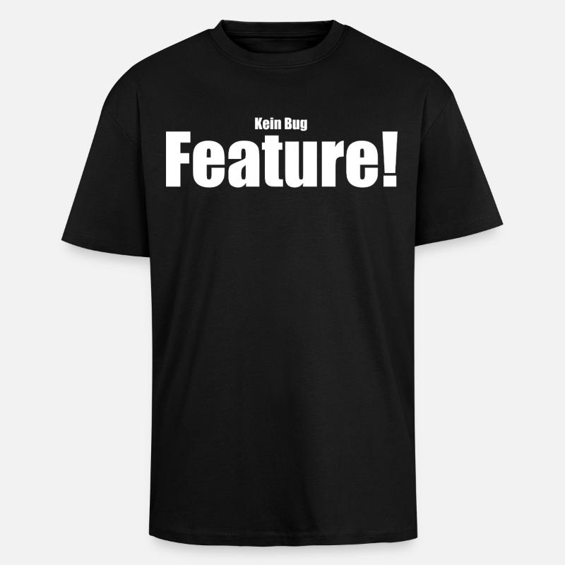 Kein Bug Feature! - Oversized Heavyweight Unisex T-Shirt - Schwarz