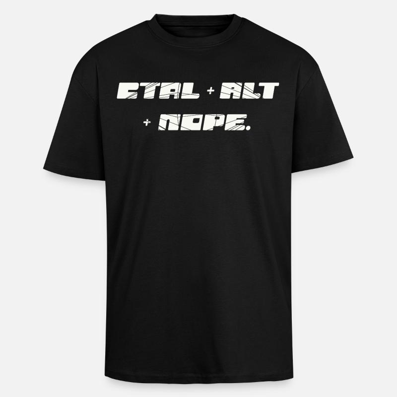 CTRL ALT NOPE - Oversized Heavyweight Unisex T-Shirt - Schwarz
