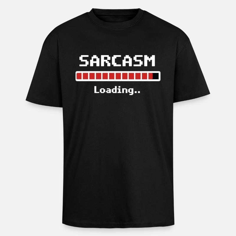 Sarcasme Loading Humour - T-shirt unisexe oversize épais - noir