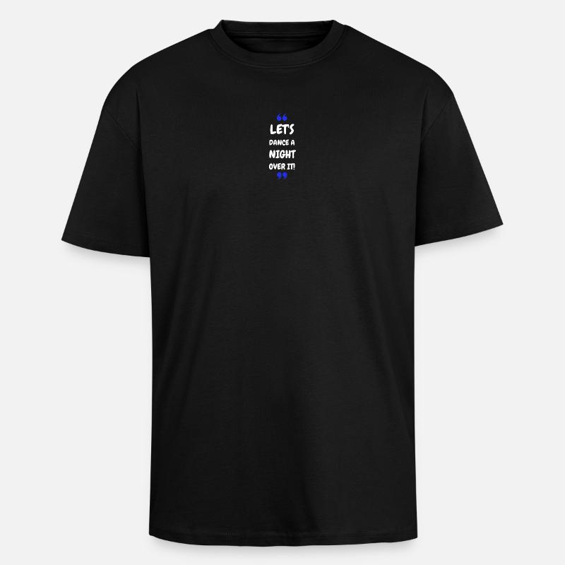 Dansons une nuit dessus ! - T-shirt unisexe oversize épais - noir
