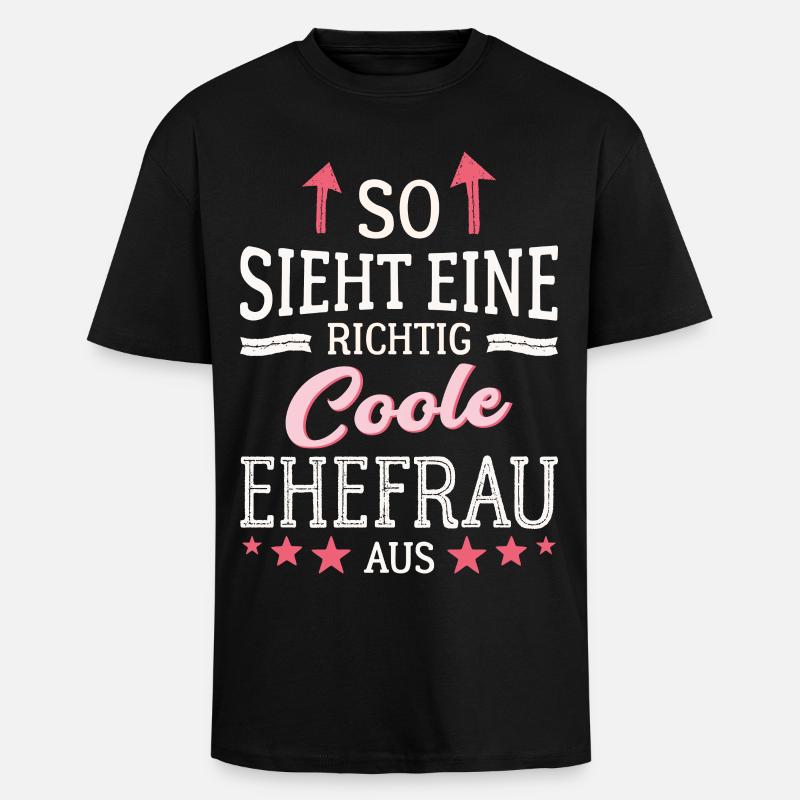 So sieht eine coole Ehefrau aus Partnerin Gattin - Oversized Heavyweight Unisex T-Shirt - Schwarz
