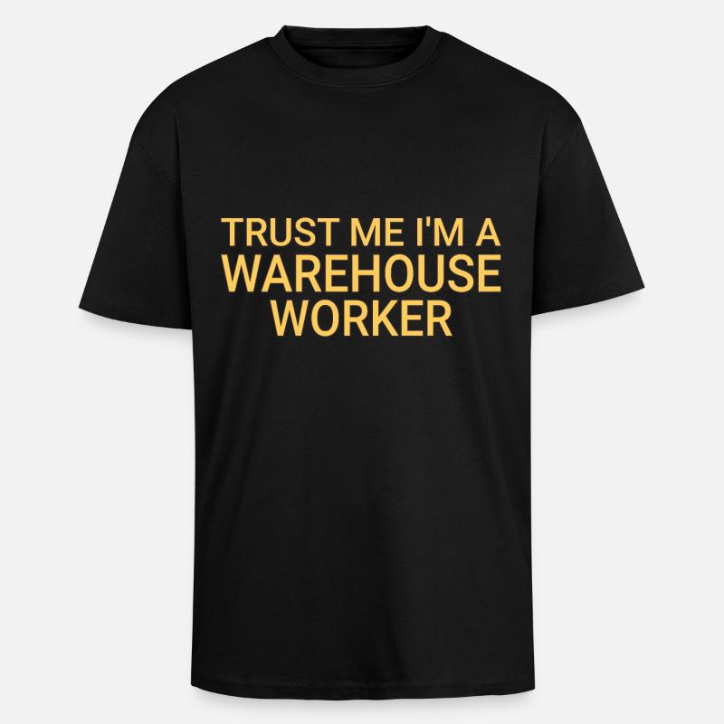 Warehouse Worker Trust Me - Unisex Oversized Heavyweight T-shirt - black