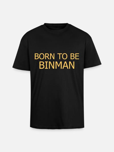 Binman Born To Be - Unisex Oversized Heavyweight T-shirt - black