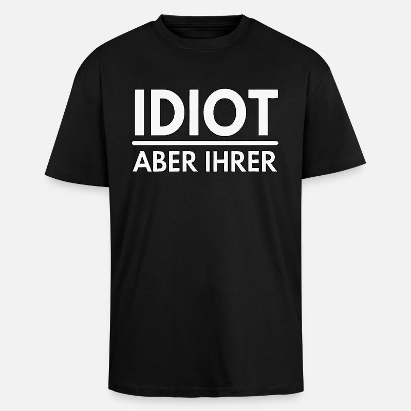 Idiot mais le leur - dire - T-shirt unisexe oversize épais - noir