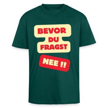 Bevor Du Fragst Nee Design - Oversized Heavyweight Unisex T-Shirt - hunter Green - Vorne - Alina (178cm) & Michal (187cm)