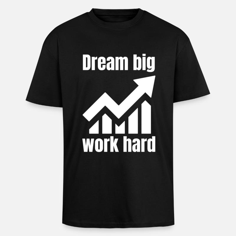 Träume groß, arbeite hart - Oversized Heavyweight Unisex T-Shirt - Schwarz