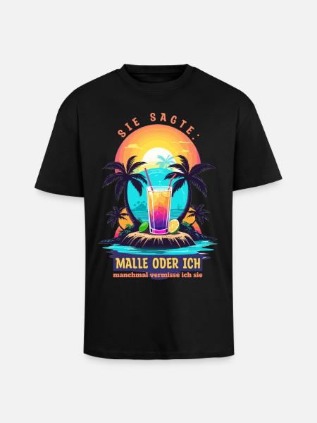Sie sagte. Malle oder ich - Oversized Heavyweight Unisex T-Shirt - Schwarz
