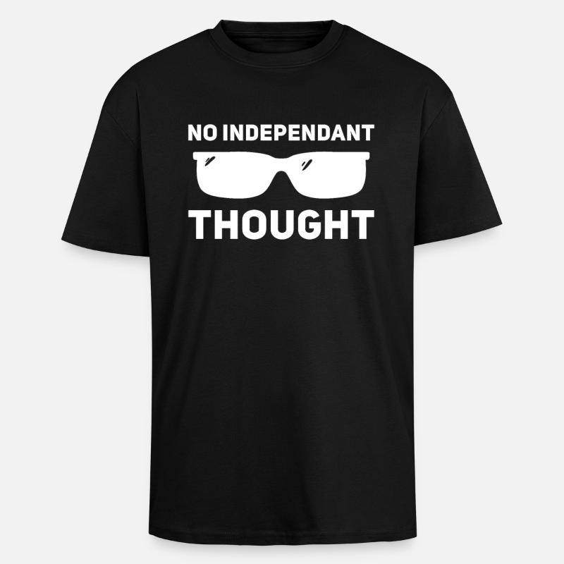Pas de pensée indépendante - T-shirt unisexe oversize épais - noir