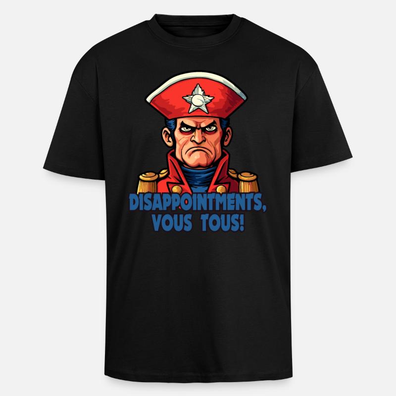 Déceptions, vous tous – Napi Bonaparte - T-shirt unisexe oversize épais - noir