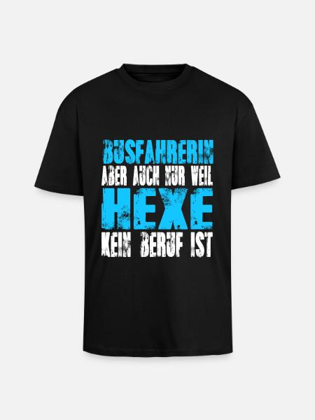 Busfahrerin statt Hexe - Oversized Heavyweight Unisex T-Shirt - Schwarz