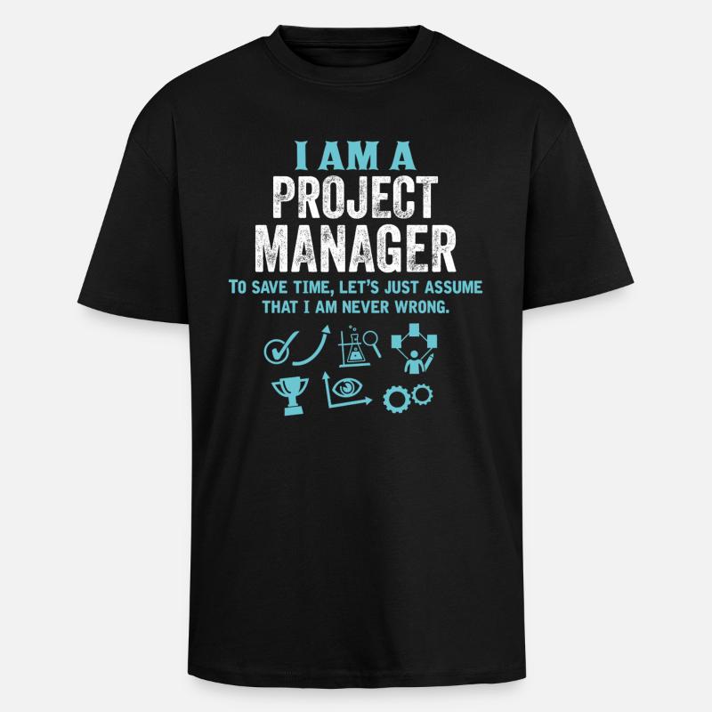 I Am A Project Manager... - Unisex Oversized Heavyweight T-shirt - black