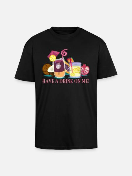 have_a_drink_on_me_06201601 - Oversized Heavyweight Unisex T-Shirt - Schwarz