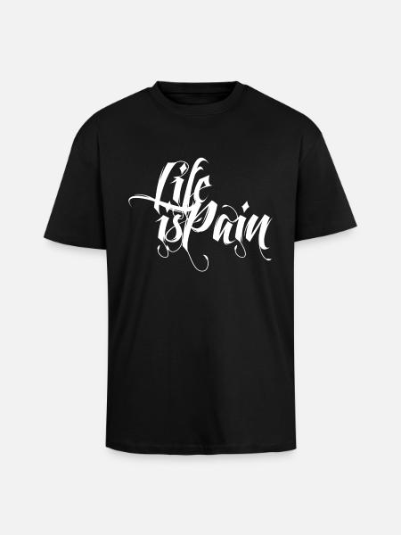Life is Pain - Oversized Heavyweight Unisex T-Shirt - Schwarz