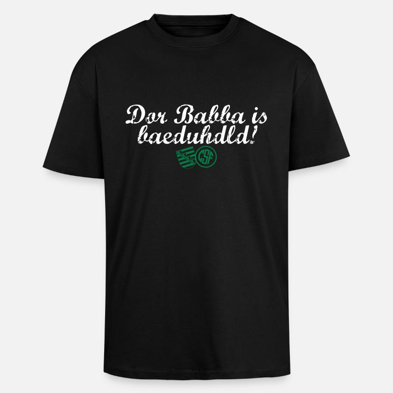 Dor Babba is bäduhdld - Oversized Heavyweight Unisex T-Shirt - Schwarz