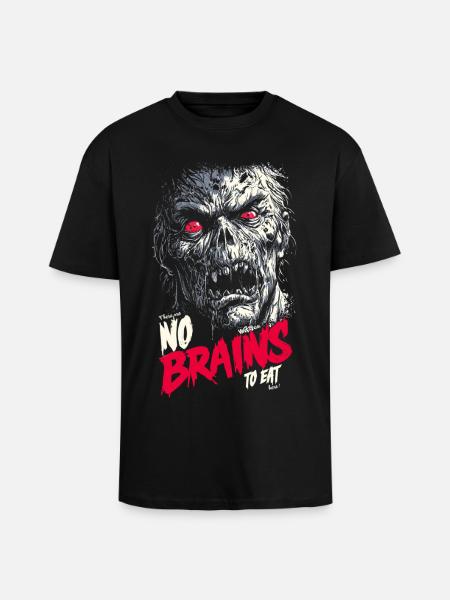There are no brains - Unisex Oversized Heavyweight T-shirt - black