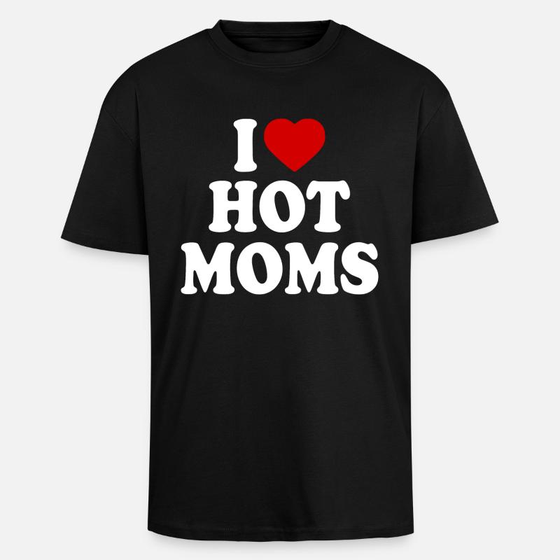I love hot moms - Oversized Heavyweight Unisex T-Shirt - Schwarz