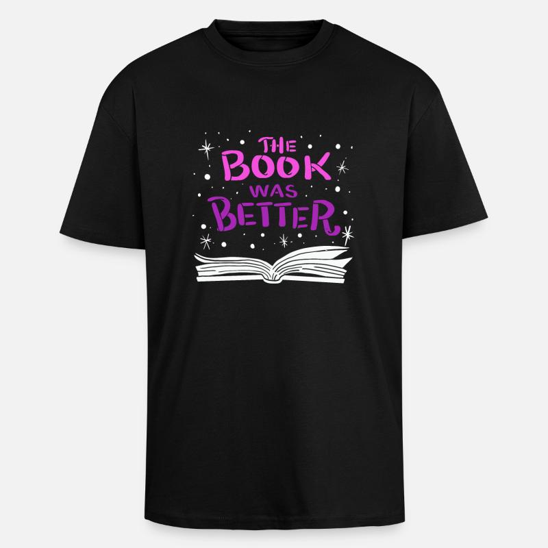 The Book was Better - Oversized Heavyweight Unisex T-Shirt - Schwarz