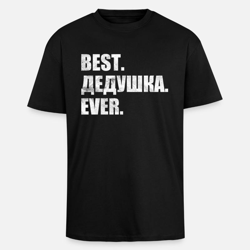 Best. дедушка. ever. лучший. дедушка. навсегда. - Oversized Heavyweight Unisex T-Shirt - Schwarz