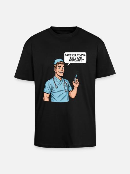 Rolig sjuksköterska ordspråk - dumhet medicin - Unisex oversized t-shirt i kraftig kvalitet - svart