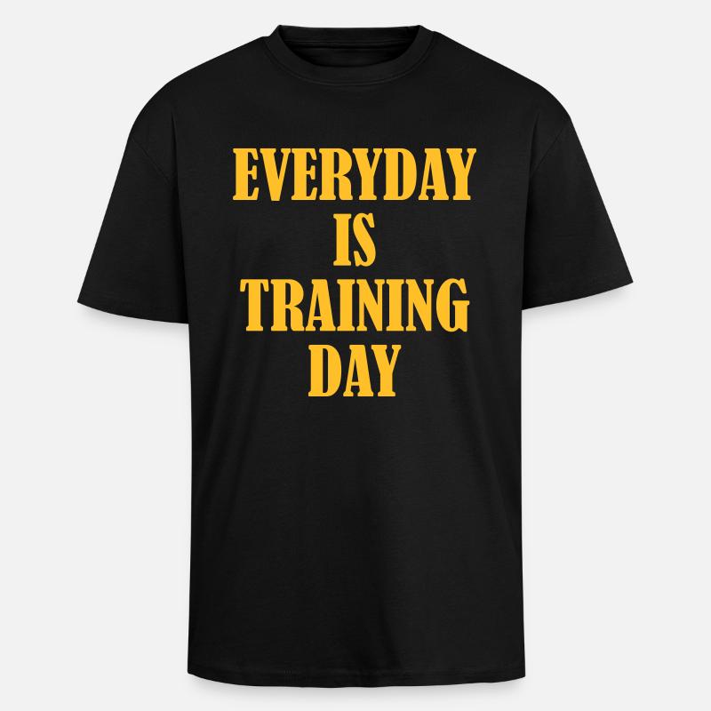Everyday is Training Day - T-shirt unisexe oversize épais - noir