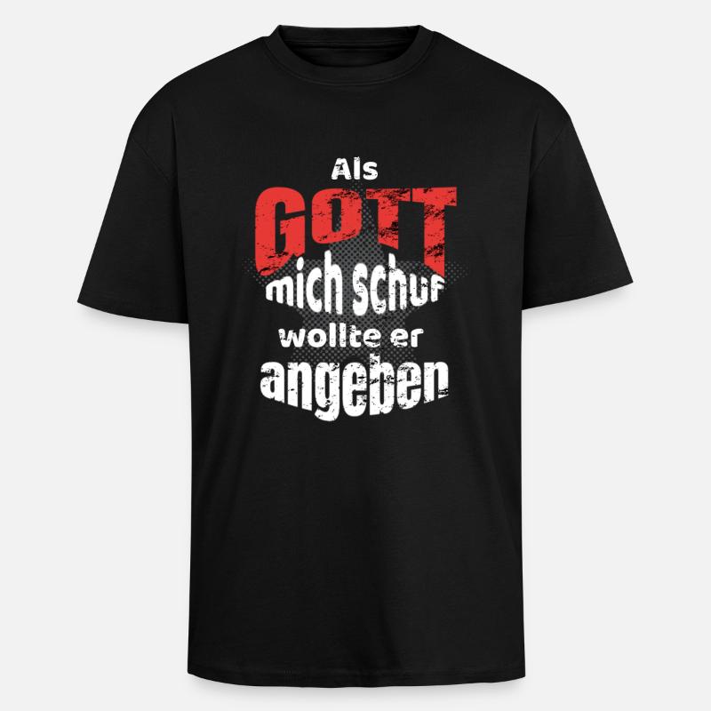 Als Gott mich schuf - Oversized Heavyweight Unisex T-Shirt - Schwarz