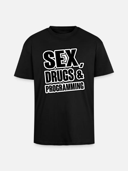 Sex, Drugs & Programming - Oversized Heavyweight Unisex T-Shirt - Schwarz