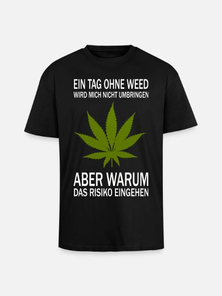 A day without weed - Unisex Oversized Heavyweight T-shirt - black