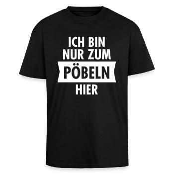 Ich Bin Nur Zum Pöbeln Hier - Oversized Heavyweight Unisex T-Shirt - Schwarz - Vorne - Alina (178cm) & Michal (187cm)