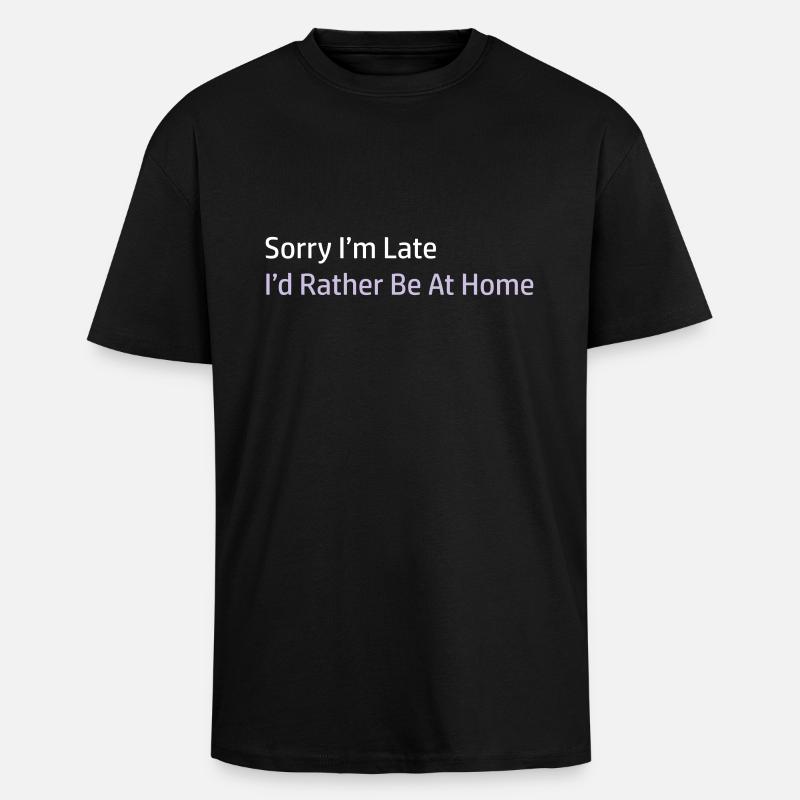 Sorry I'm Late - Oversized Heavyweight Unisex T-Shirt - Schwarz