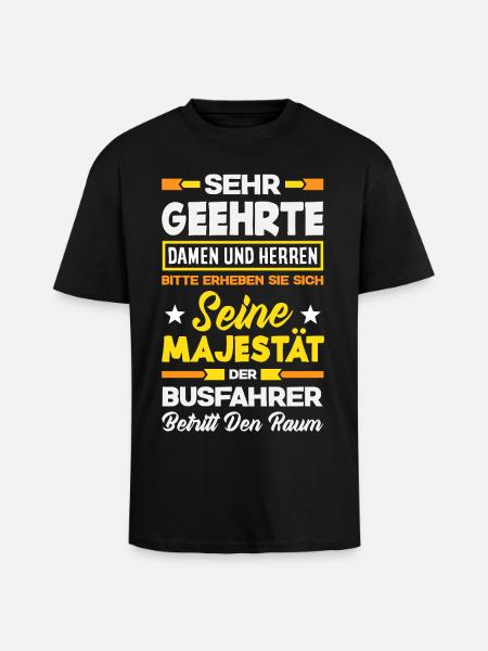 Seine Majestät Der Busfahrer - Oversized Heavyweight Unisex T-Shirt - Schwarz