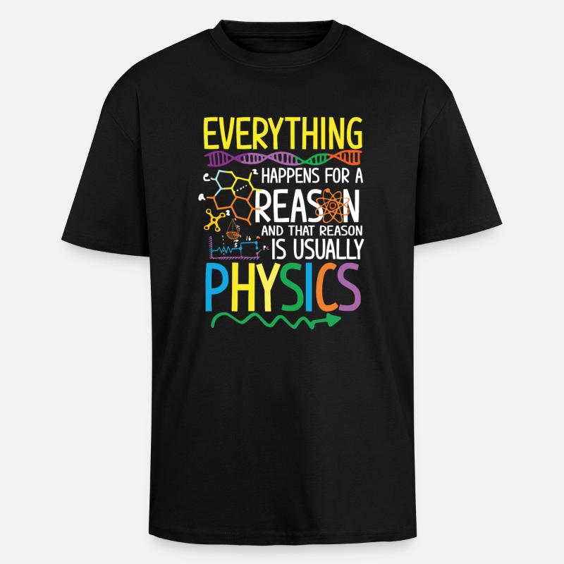 Reason is usually Physics - Unisex Oversized Heavyweight T-shirt - black