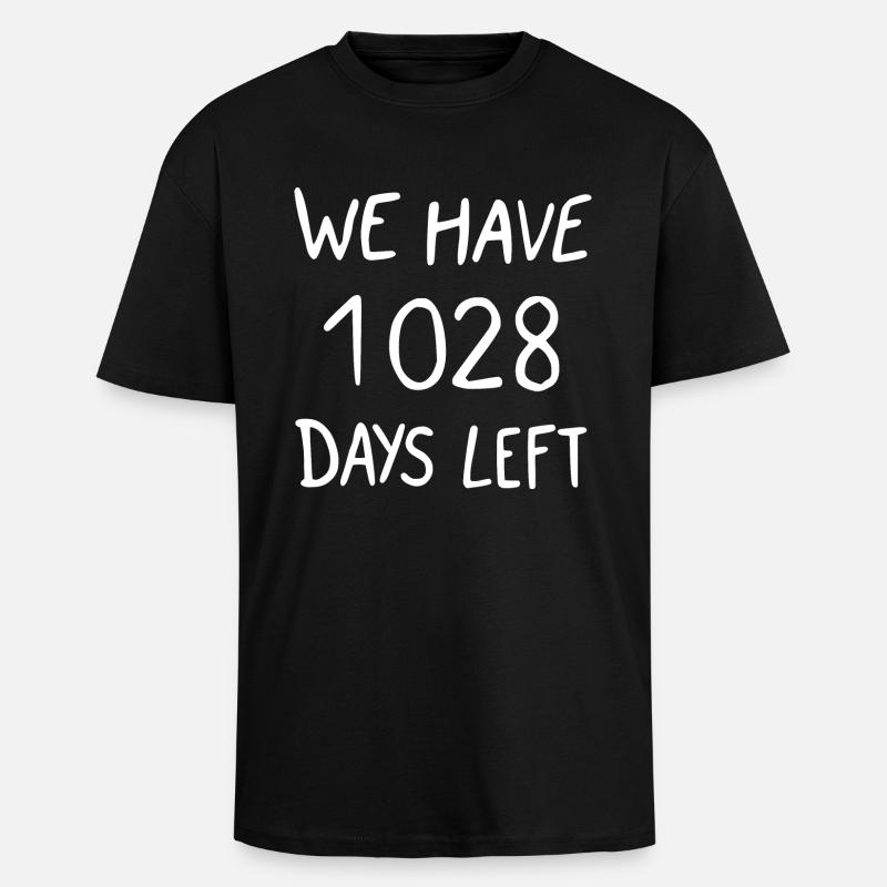 we have 1028 days left - T-shirt unisexe oversize épais - noir