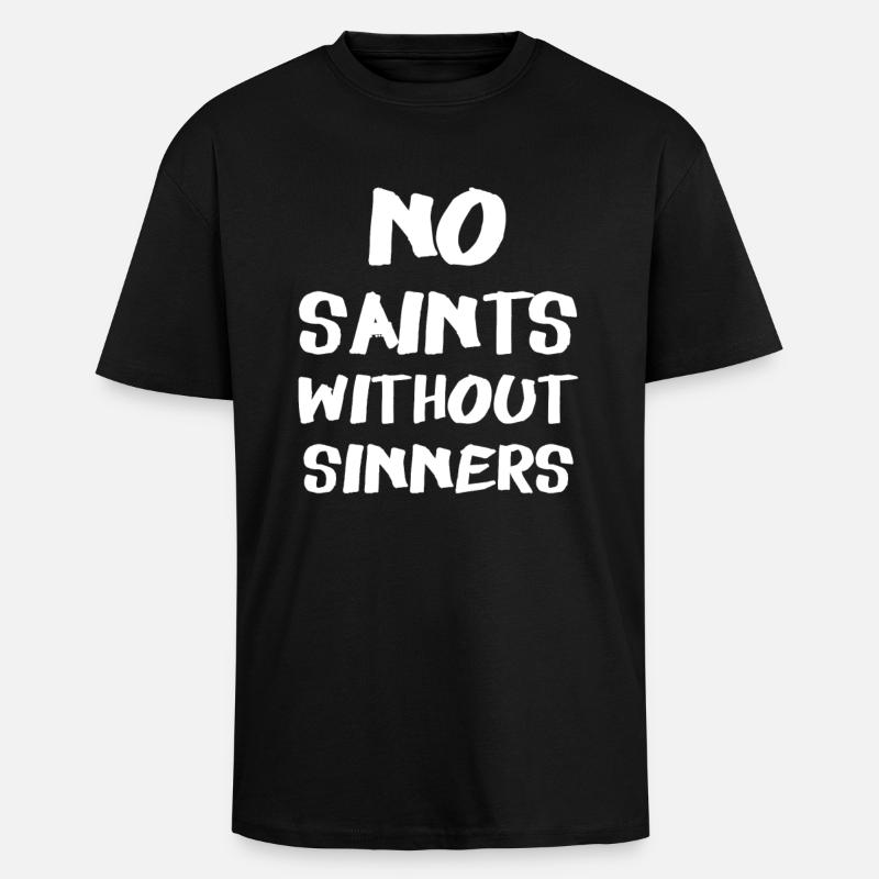 Aucun Saints Sans Sinners - T-shirt unisexe oversize épais - noir