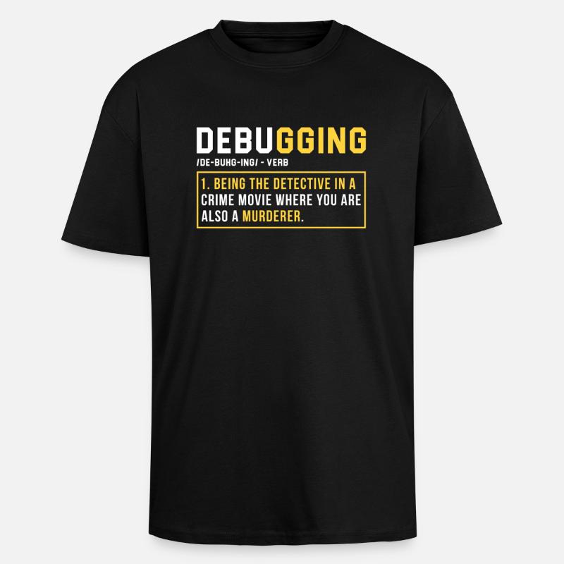 Debugging Programmer Cadeau - T-shirt unisexe oversize épais - noir