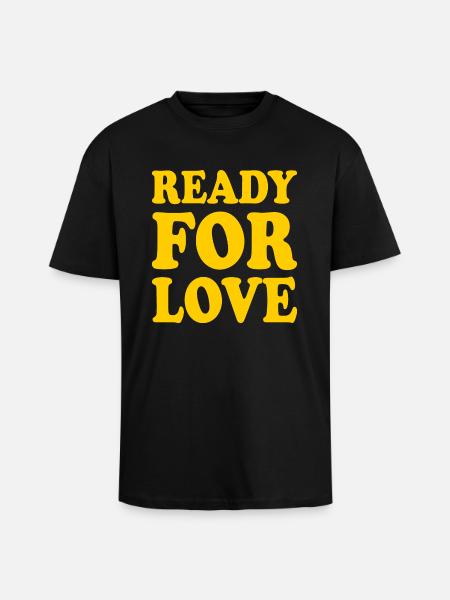 Ready for love - T-shirt unisexe oversize épais - noir