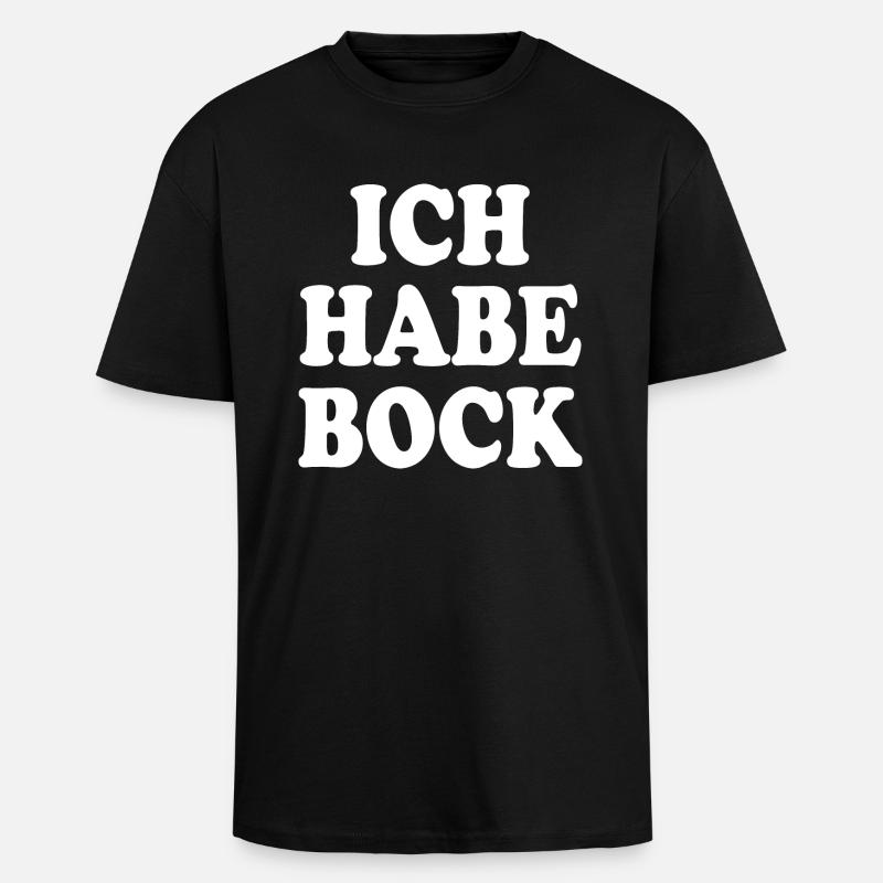 Ich habe bock - Oversized Heavyweight Unisex T-Shirt - Schwarz