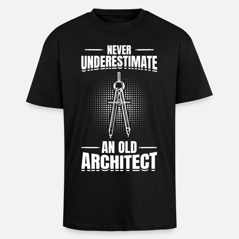 Never Underestimate An Old Architect - Unisex Oversized Heavyweight T-shirt - black