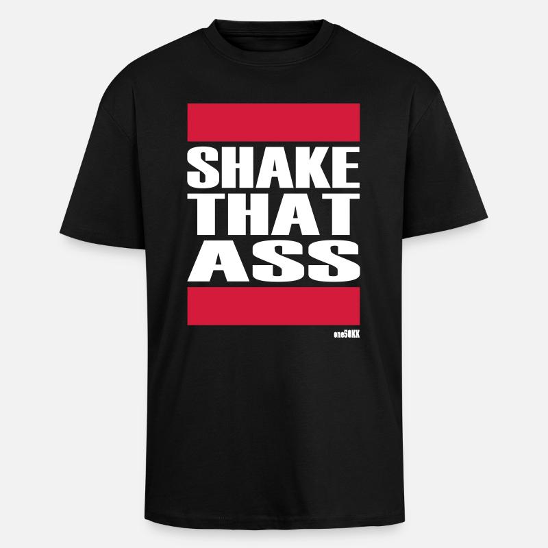 SHAKE THAT ASS - Unisex Oversized Heavyweight T-shirt - black