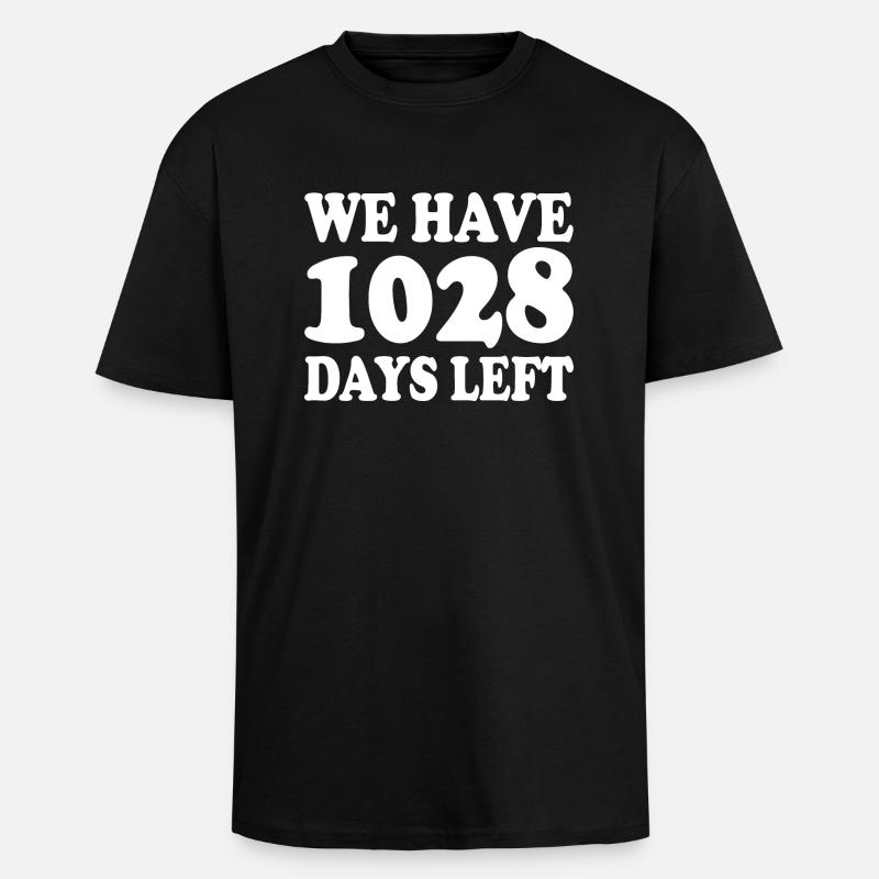 we have 1028 days left - Oversized Heavyweight Unisex T-Shirt - Schwarz