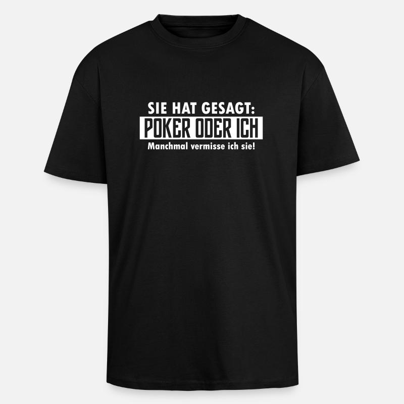 poker oder ich - Oversized Heavyweight Unisex T-Shirt - Schwarz
