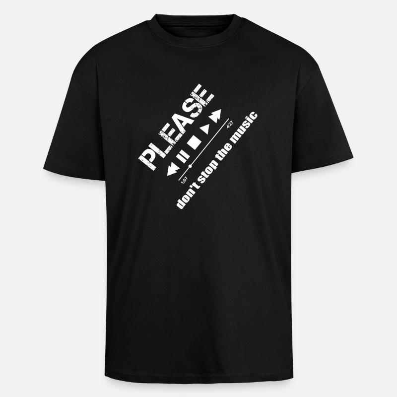 Please dont stop the music - Unisex Oversized Heavyweight T-shirt - black