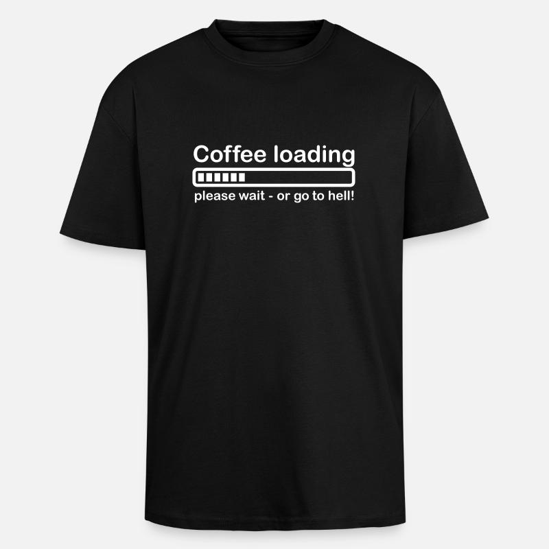 Coffee loading - Unisex Oversized Heavyweight T-shirt - black