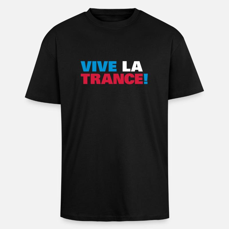 Trance - Vive la Trance ! - Oversized Heavyweight Unisex T-Shirt - Schwarz