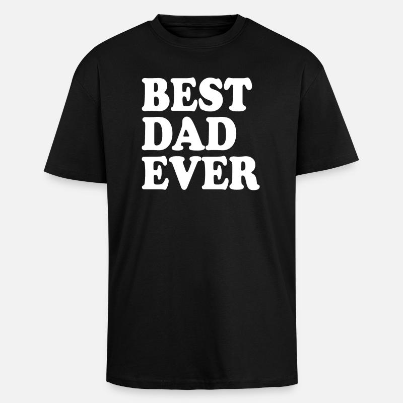 Best dad ever - Unisex Oversized Heavyweight T-shirt - black