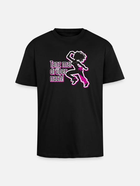 Tanz mal drüber nach! - Oversized Heavyweight Unisex T-Shirt - Schwarz