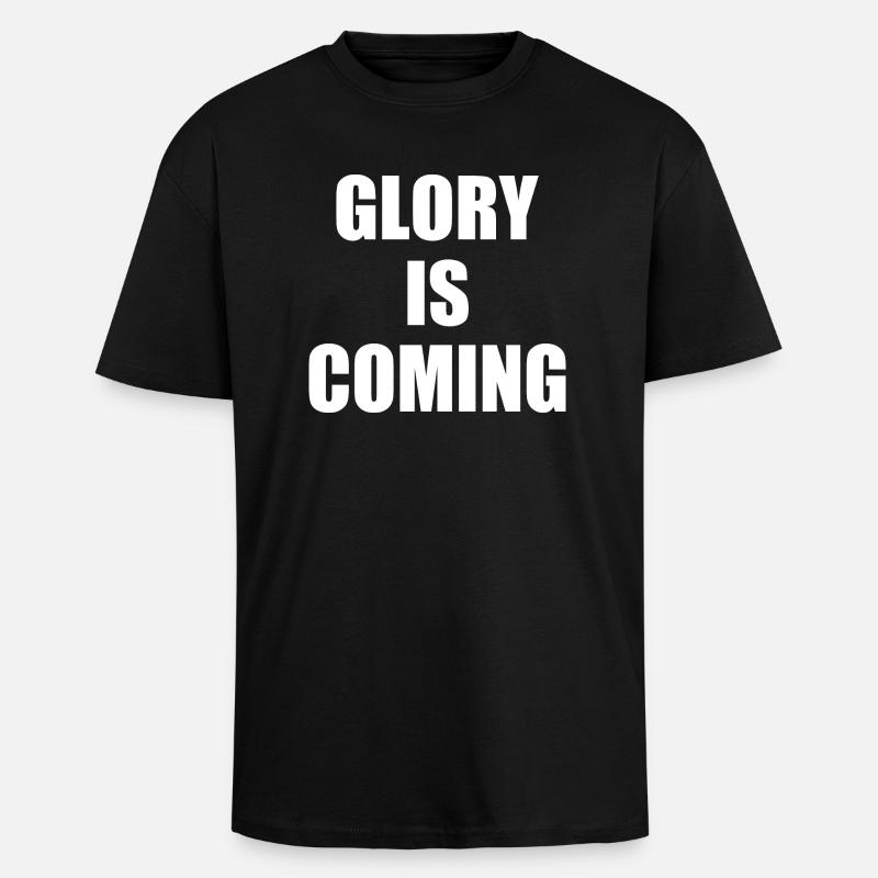 Glory is coming - T-shirt unisexe oversize épais - noir