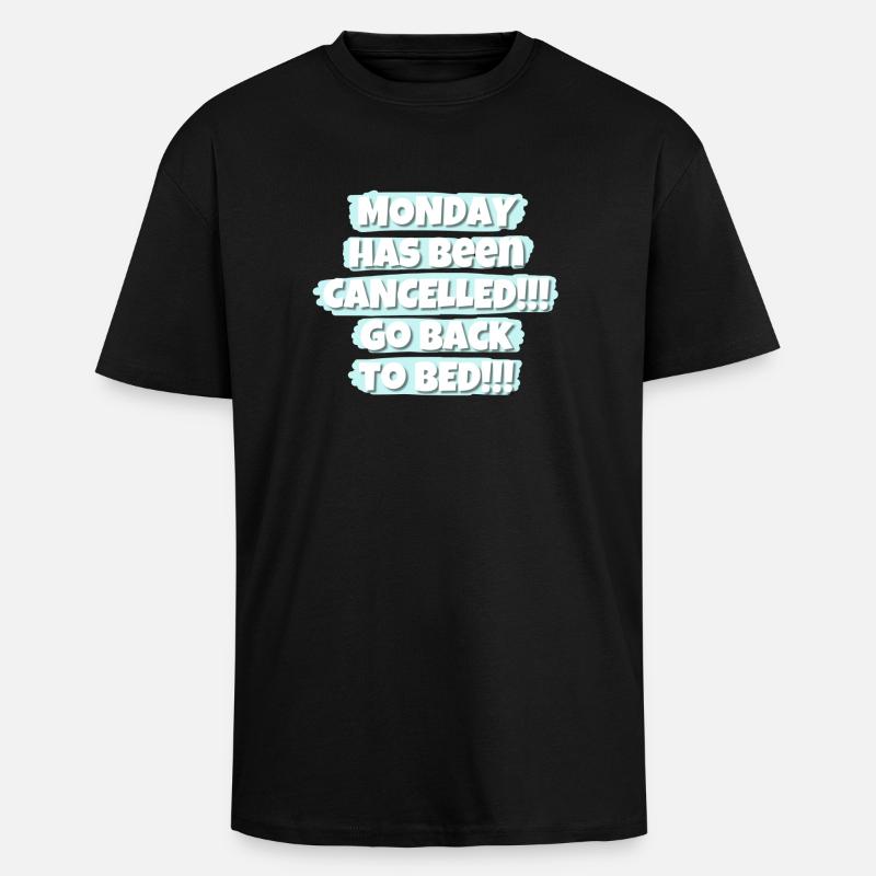 Monday has been canceled! - Unisex Oversized Heavyweight T-shirt - black