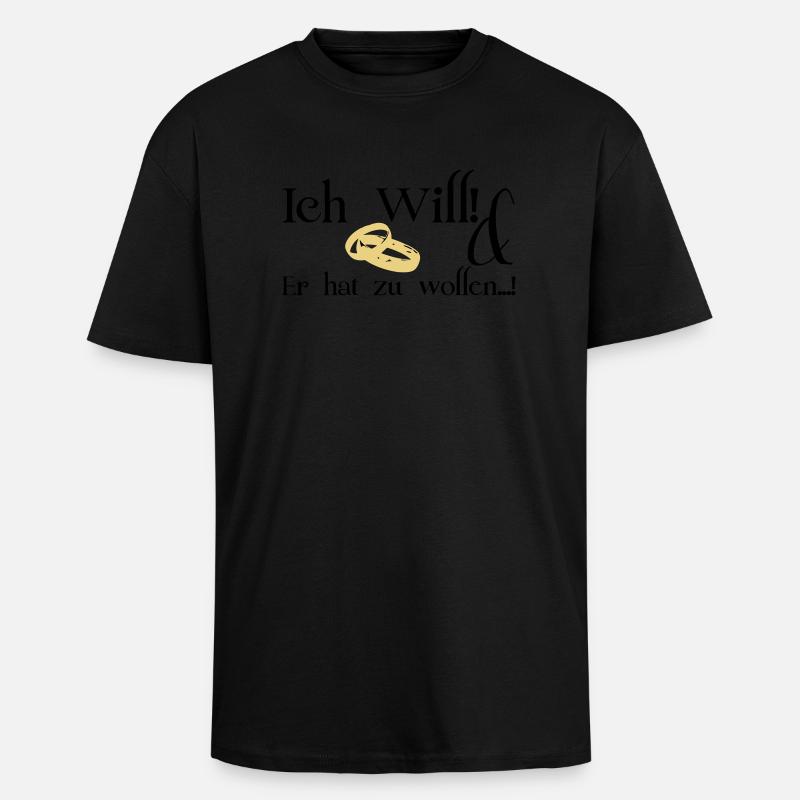 Ich will - Oversized Heavyweight Unisex T-Shirt - Schwarz